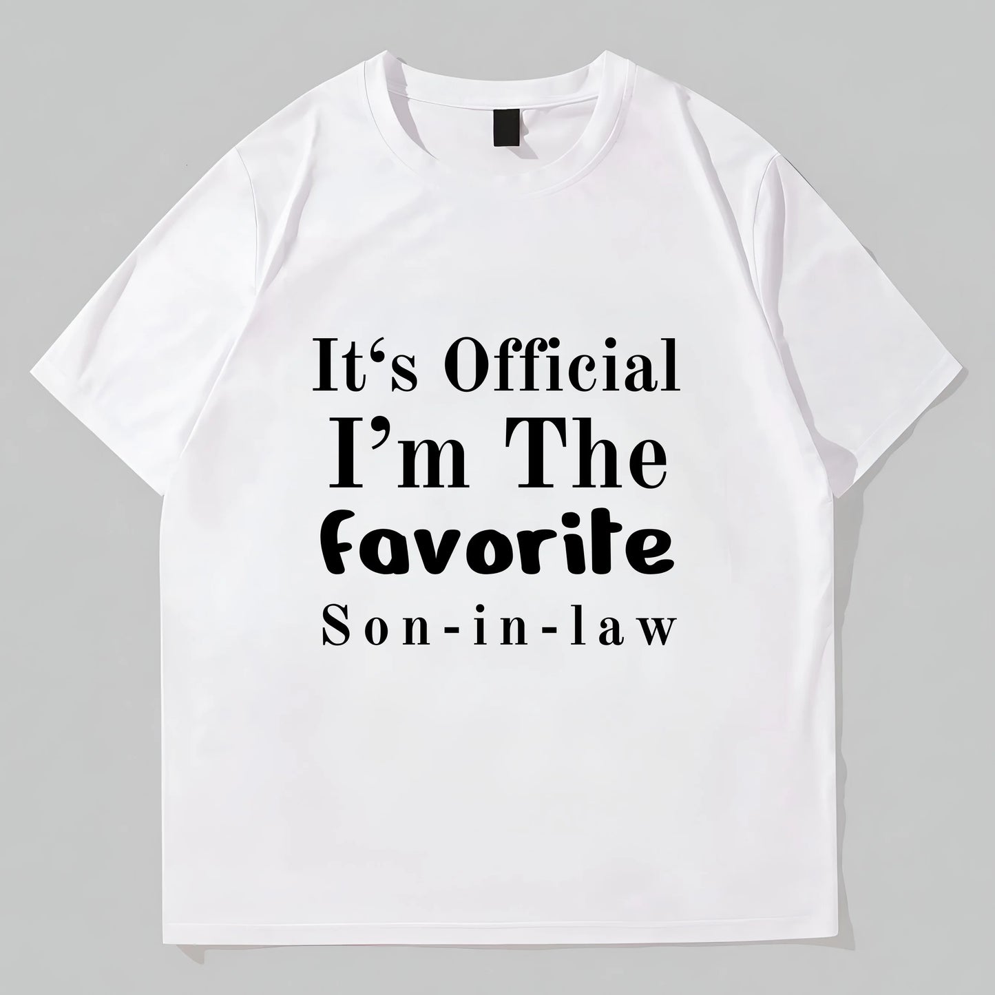 Trendy T-Shirt For Man Men's Short Sleeve T-Shirt with It's Official I'm The Favorite Son-in-law Print for Family Gatherings