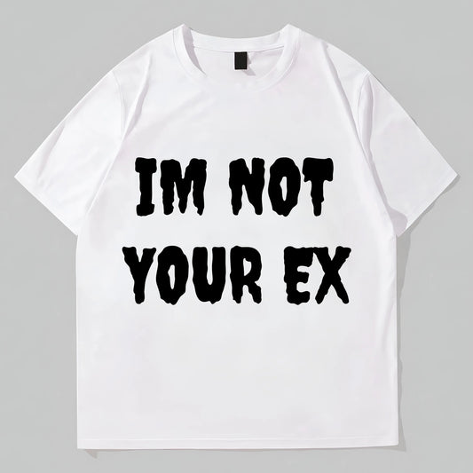 White T-Shirt with IM NOT YOUR EX Text Print for Casual Wear Graphic Tees Design